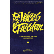 Voices of Freedom. Contemporary Writing From Ukraine