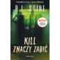 Kill znaczy zabic [Give Me a K-I-L-L]