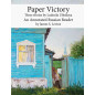 Paper Victory. Three Stories. Annotated Russian Reader, Level B1-B2