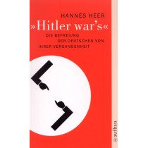 Hitler war's. Die Befreiung der Deutschen von ihrer Vergangenheit