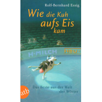 Wie die Kuh aufs Eis kam [How the Cow Got on the Ice]