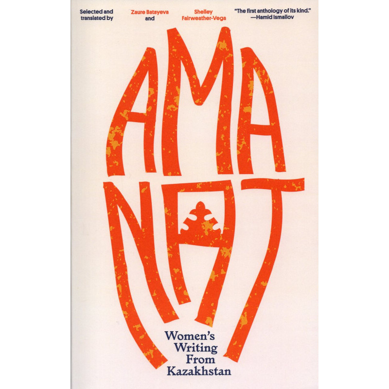 Amanat. Women's Writing From Kazakhstan