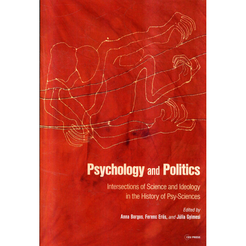 Psychology and Politics. Intersections of Science and Ideology in the History of