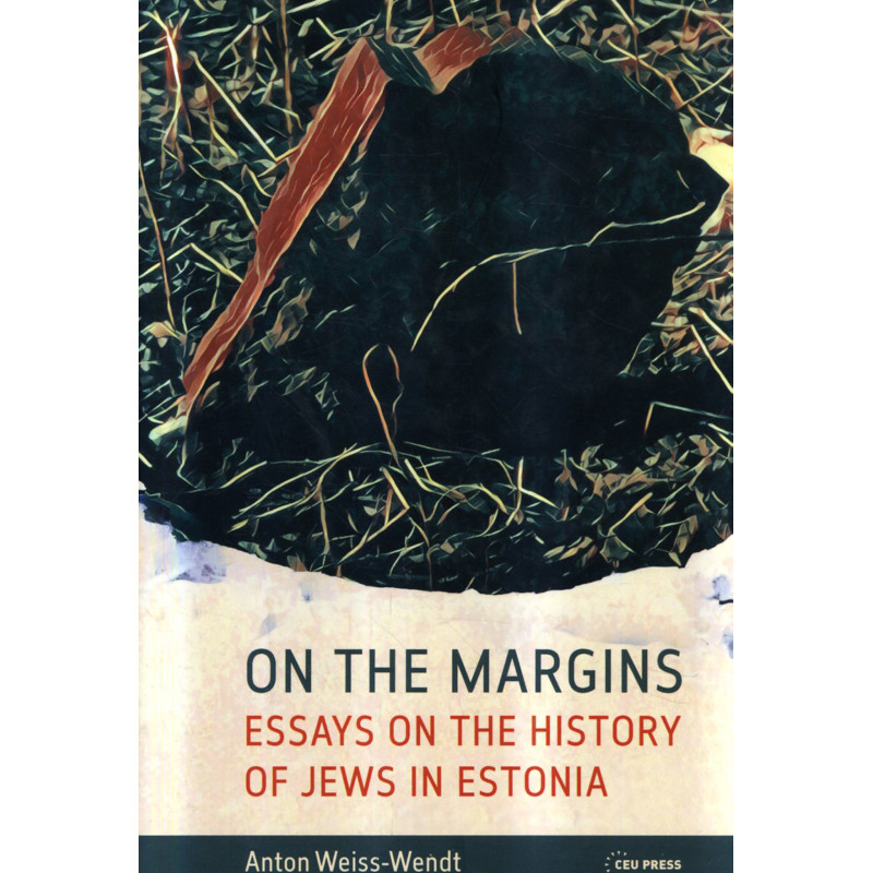 On the Margins. Essays on the History of Jews in Estonia
