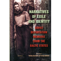 Narratives of Exile and Identity. Soviet Deportation Memoirs from the Baltic Sta