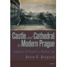 Castle and Cathedral in Modern Prague. Longing for the Sacred in a Skeptical Age