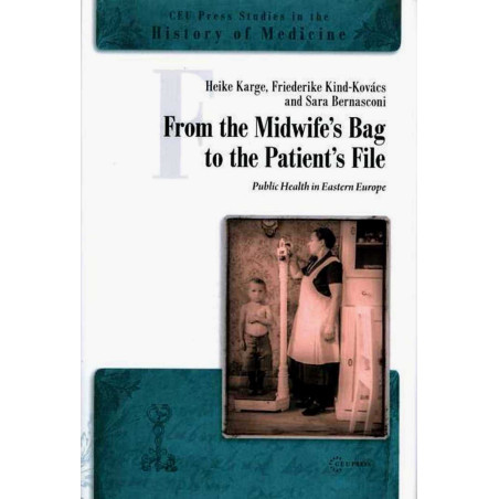 From the Midwife's Bag to the Patient's File. Public Health in Eastern Europe