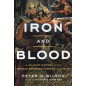 Iron and Blood: A Military History of the German-Speaking Peoples Since 1500