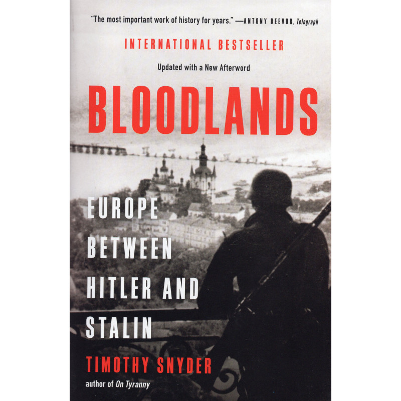 Bloodlands. Europe Between Hitler and Stalin