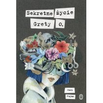 Sekretne zycie Grety O. [The Collected Works of Gretchen Oyster]
