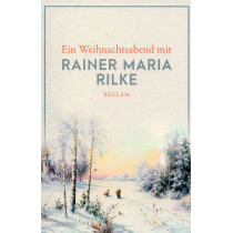 Ein Weihnachtsabend mit Rainer Maria Rilke [A Christmas Eve with Rainer Maria Rilke]