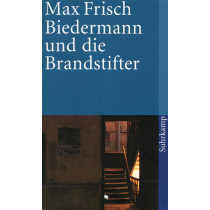 Biedermann und die Brandstifter: Ein Lehrstück ohne Lehre. [Biedermann and the Arsonists: A Lesson without a Lesson.]