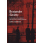 Bystander Society: Conformity and Complicity in Nazi Germany and the Holocaust Bystander Society: Conformity and Complicity in Nazi Germany and the Holocaust