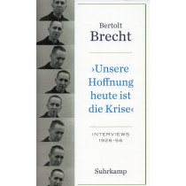 »Unsere Hoffnung heute ist die Krise« Interviews 1926-1956 ['Our hope today is the crisis' Interviews 1926-1956]