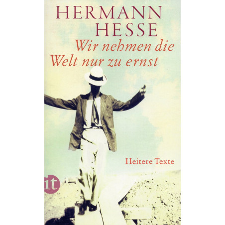 Wir nehmen die Welt nur zu ernst: Heitere Erzählungen Gedichte und Anekdoten [We Take the World All too Seriously]