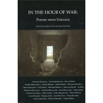 In the Hour of War: Poetry from Ukraine