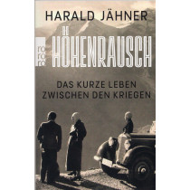 Höhenrausch. Das kurze Leben zwischen den Kriegen [Elevation Rush. The Short Life Between the Wars]