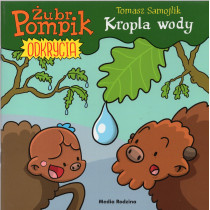 Zubr Pompik. Odkrycia. Tom 1. Kropla wody [Bison Pompik. A Drop of Water]