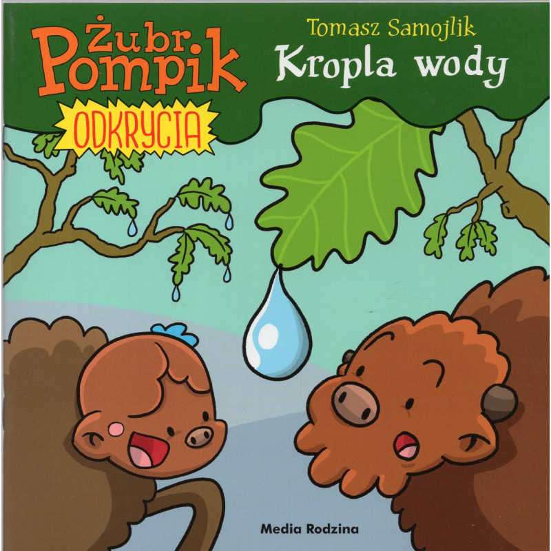 Zubr Pompik. Odkrycia. Tom 1. Kropla wody [Bison Pompik. A Drop of Water]
