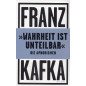 Wahrheit ist unteilbar. Die Aphorismen [Truth is indivisible. The aphorisms]
