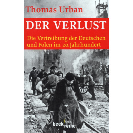 Der Verlust. Die Vertreibung der Deutschen und Polen im 20. Jahrhundert