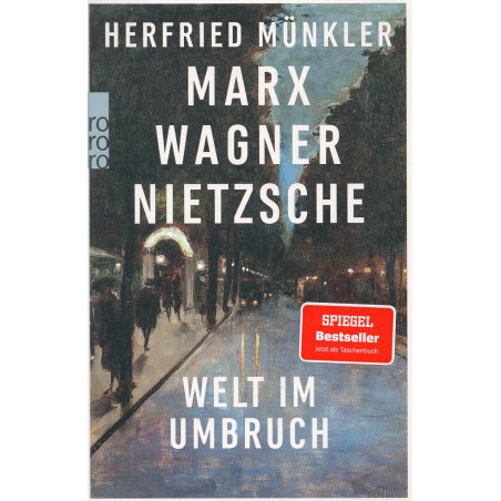 Marx Wagner Nietzsche. Welt im Umbruch [Marx Wagner Nietzsche. World in Upheaval]