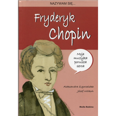 Nazywam sie Fryderyk Chopin [My Name is Frederic Chopin]