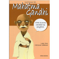 Nazywam sie Mahatma Gandhi [My Name is Mahatma Gandhi]