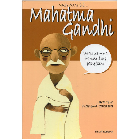 Nazywam sie Mahatma Gandhi [My Name is Mahatma Gandhi]