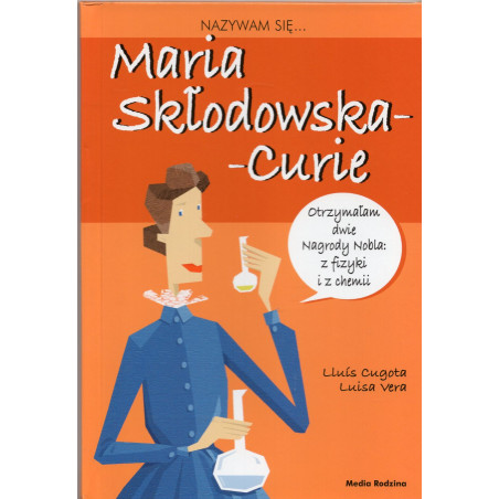 Nazywam sie Maria Sklodowska-Curie [My Name is Maria Sklodowska-Curie]