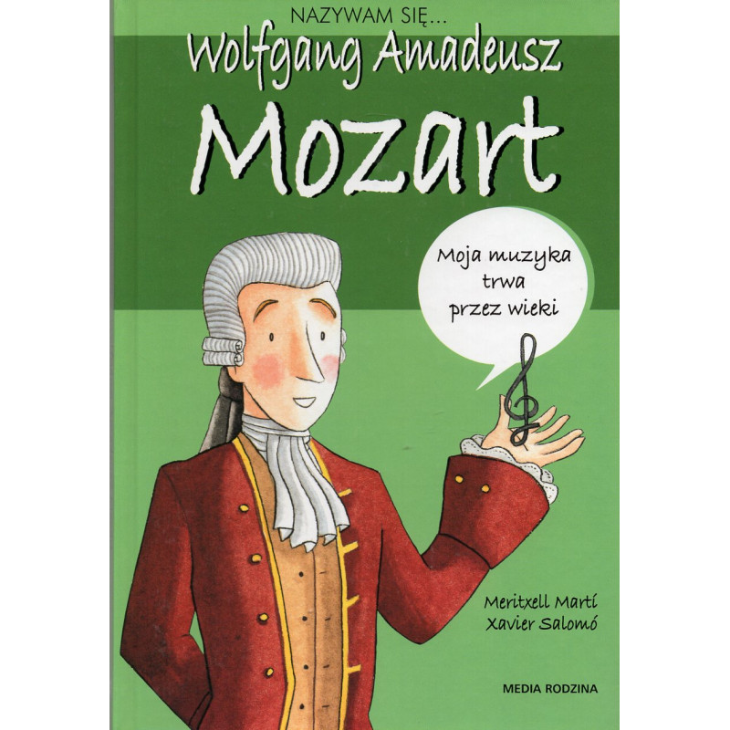 Nazywam sie Wolfgang Amadeus Mozart [My Name is Wolfgang Amadeus Mozart]