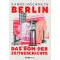 Berlin. Das Rom der Zeitgeschichte