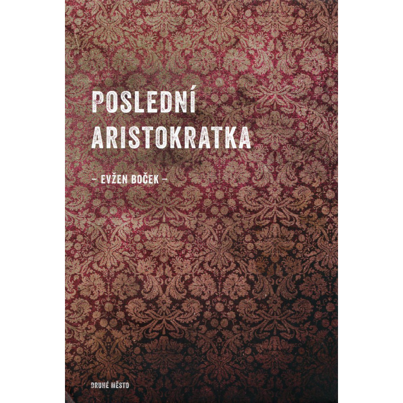 Poslední aristokratka [The Last Aristocrat]