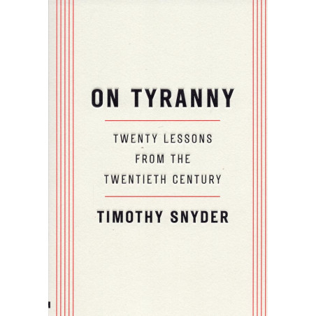 On Tyranny. Twenty Lessons from the Twentieth Century