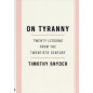 On Tyranny. Twenty Lessons from the Twentieth Century