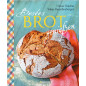 Bestes Brot genießen - 80 Lieblingsrezepte für Brote Brötchen und Gebäck [Enjoy the best bread]