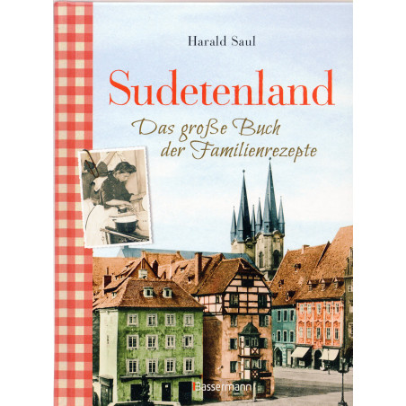 Sudetenland -Das große Buch der Familienrezepte [Sudetenland -The Big Book of Family Recipes]