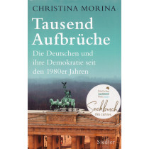 Tausend Aufbrüche: Die Deutschen und ihre Demokratie seit den 1980er-Jahren [A Thousand Awakenings]