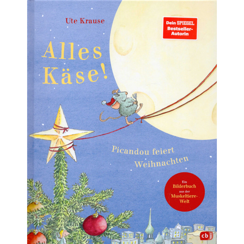 Alles Käse! Picandou feiert Weihnachten: Ein Weihnachtsbilderbuch [All Cheese! Picandou Celebrates Christmas]