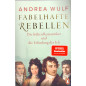 Fabelhafte Rebellen: Die frühen Romantiker und die Erfindung des Ich [Fabulous Rebels: The Early Romantics and the Invention of