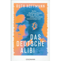 Das deutsche Alibi: Mythos „Stauffenberg-Attentat“ – wie der 20. Juli 1944 verklärt und politisch instrumentalisiert wird [The G