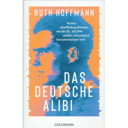 Das deutsche Alibi: Mythos „Stauffenberg-Attentat“ – wie der 20. Juli 1944 verklärt und politisch instrumentalisiert wird [The G