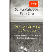 Der lange Weg zum Krieg: Russland die Ukraine und der Westen - Eskalation statt Entspannung [The long road to war: Russia Ukra