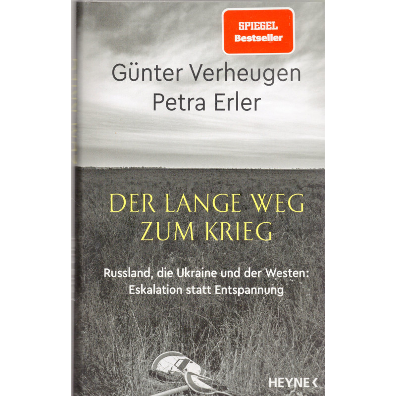 Der lange Weg zum Krieg: Russland die Ukraine und der Westen - Eskalation statt Entspannung [The long road to war: Russia Ukra