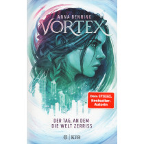 Vortex – Der Tag an dem die Welt zerriss. Band 1