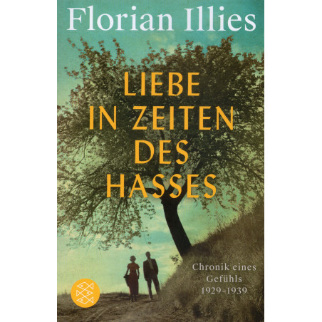 Liebe in Zeiten des Hasses. Chronik eines Gefühls 1929–1939