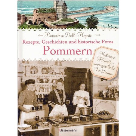 Pommern - Rezepte Geschichten und historische Fotos [Pomerania - Recipes Stories and Historical Photos]