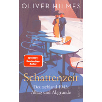 Schattenzeit: Deutschland 1943: Alltag und Abgründe [Shadow Time: Germany 1943: Everyday Life and Abysses]