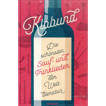 Die schönsten Sauf- und Trinklieder der Weltliteratur [The Most Beautiful Drinking Songs of World Literature]
