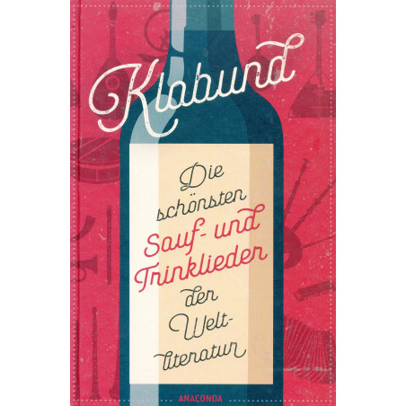 Die schönsten Sauf- und Trinklieder der Weltliteratur [The Most Beautiful Drinking Songs of World Literature]